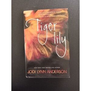 Tiger Lily by Jodi Lynn Anderson (Bestselling Author)